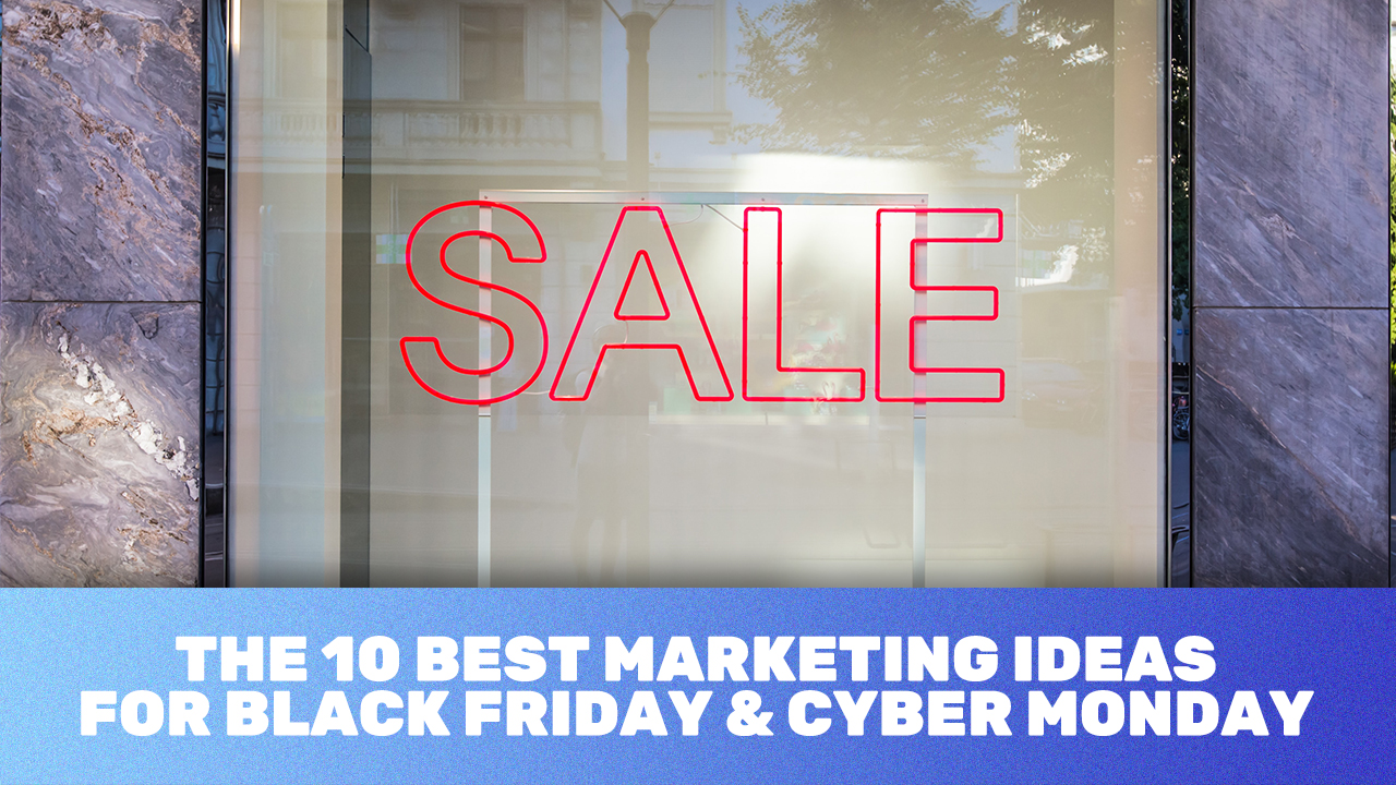 10 Best Video Marketing Ideas for Black Friday & Cyber Monday in 2023