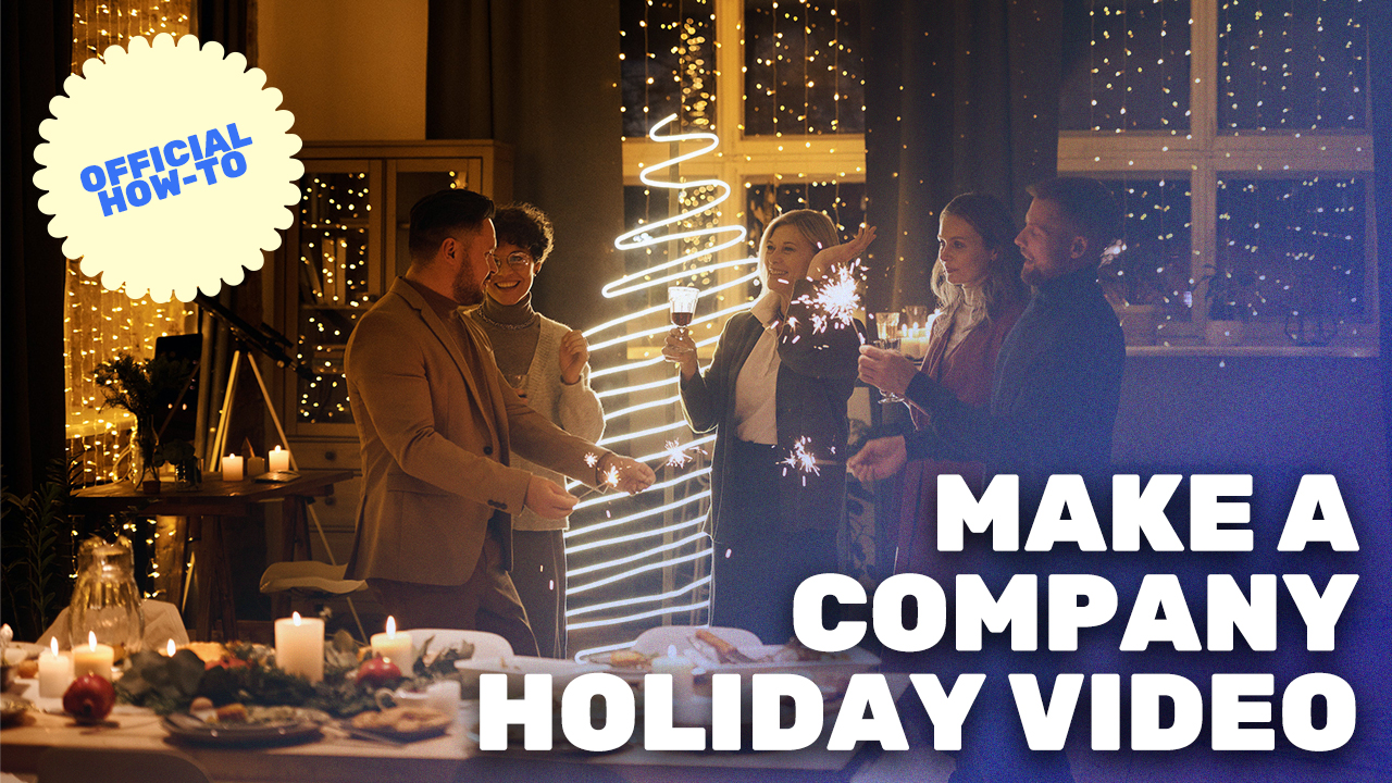 How to Create a Company Holiday Video