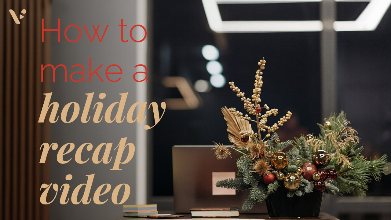 How to Make a Holiday Party Recap Video