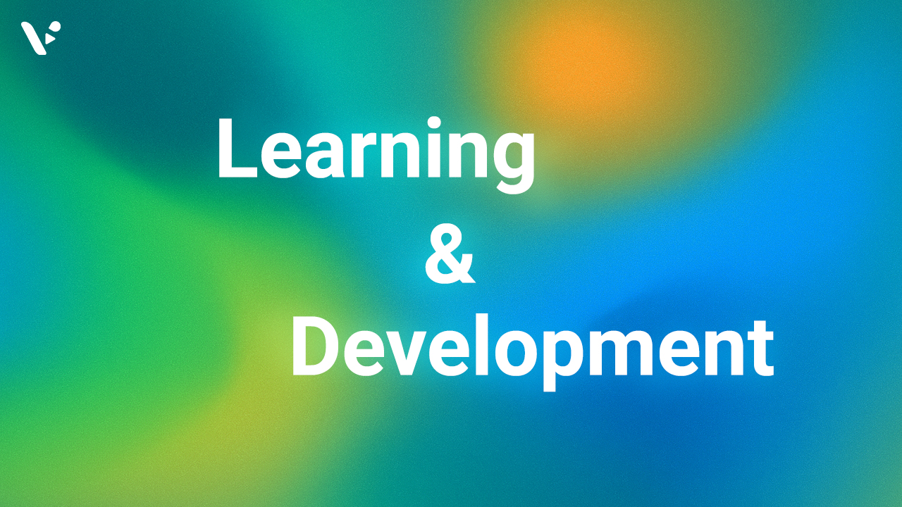 What is learning and development?