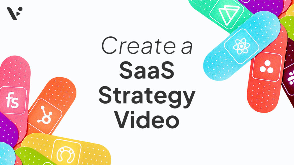 How to Create a SaaS Strategy Video That Actually Communicates Your ...