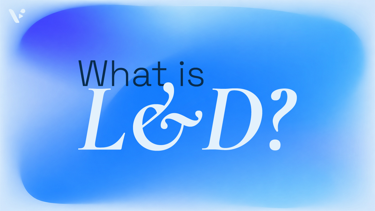 What Is Learning and Development (L&D)? Definition, Strategy, and ROI in 2026